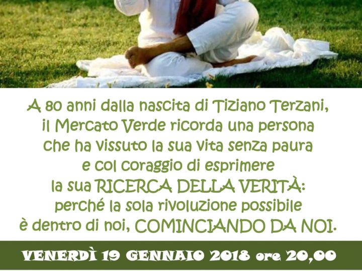 Venerdì 19 gennaio 2018, ore 20: “Che cosa è la vita”, serata in ricordo di Tiziano Terzani (con apericena)