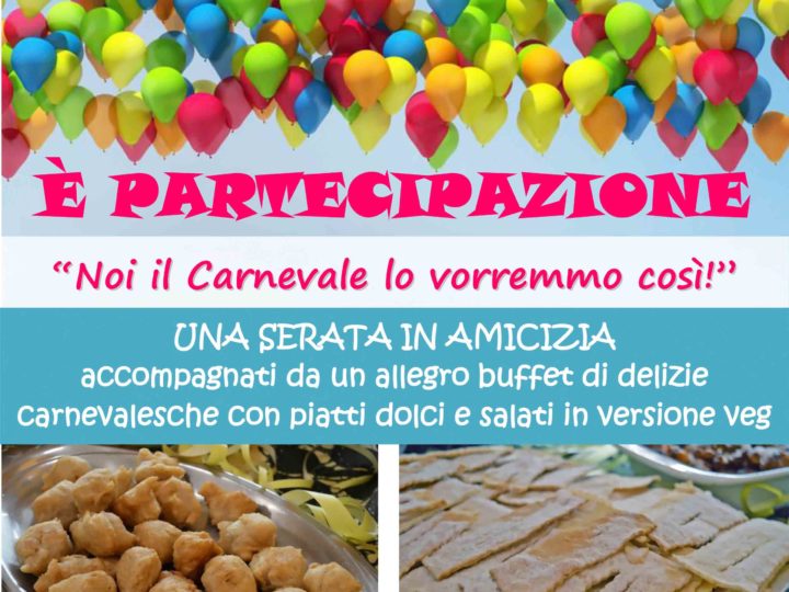 Venerdì 8 marzo 2019 ore 20: “Libertà è partecipazione” (buffet veg di Carnevale)